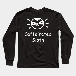 Caffeinated Sloth Long Sleeve T-Shirt